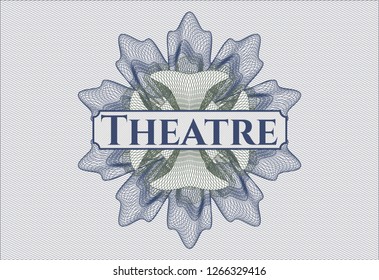 Blue and green money style rosette with text Theatre inside