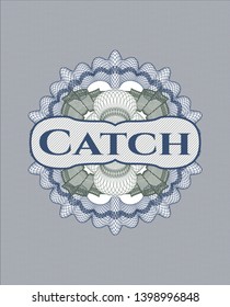 Blue and green money style rosette with text Catch inside