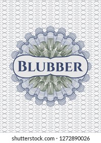 Blue and green passport money rosette with text Blubber inside