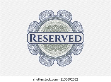 Blue and green passport money rossete with text Reserved inside