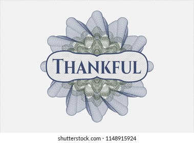 Blue and green passport money style rossete with text Thankful inside