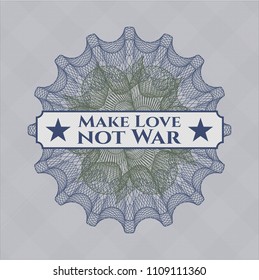 Blue and green rosette. Linear Illustration with text Make Love not War inside