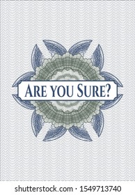 Blue and green rosette. Linear Illustration with text Are you Sure? inside