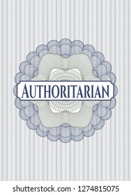 Blue and green rosette (money style emblem) with text Authoritarian inside