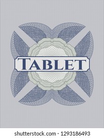 Blue and green rosette or money style emblem with text Tablet inside