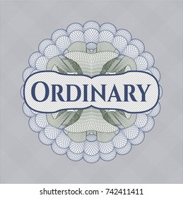 Blue and green rosette or money style emblem with text Ordinary inside