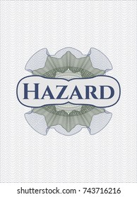 Blue and green rosette (money style emblem) with text Hazard inside