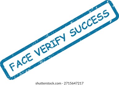 Un sello de goma de efecto grunge azul con el texto "FACE VERIFY SUCCESS". Ideal para mensajes de seguridad, identidad y autenticación.