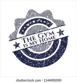 Blue The Gym is My Home rubber stamp with grunge texture