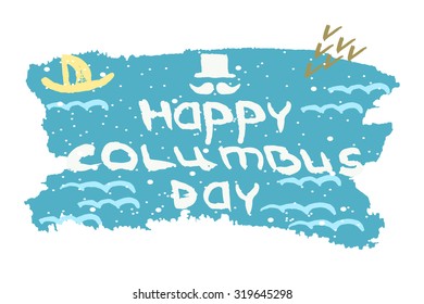 blue hand drawn typography poster with Columbus day on the smear brush. Vector illustration