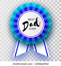 Blue Happy Fathers day greetings card. Best Dad Ever Badge award in paper cut style. Origami Layered medal. Striped ribbon. Circle frame for text.