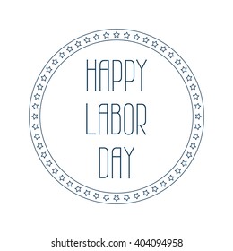 Blue Happy Labor day linear rubber stamp. Sticker with stars and happy labor day text. Isolated on white background, vector illustration