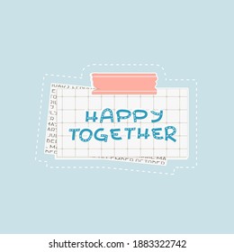 Blue Happy together text on squared paper with dots. A piece of newspaper of months is at the bottom, pink stationery tape with lines on the top