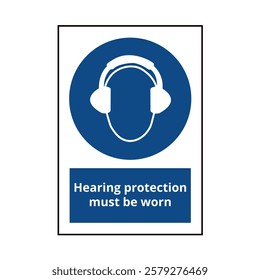 Blue hearing protection must worn sign on a white background