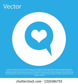 Blue Heart in speech bubble icon isolated on blue background. Heart shape in message bubble. Love sign. Valentines day symbol. White circle button. Flat design. Vector Illustration