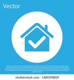 Blue House with check mark icon isolated on blue background. Real estate agency or cottage town elite class. White circle button. Vector Illustration