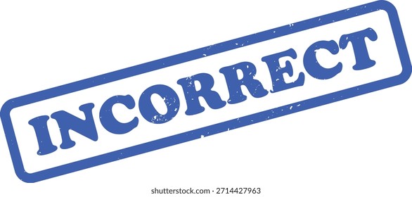 Un sello incorrecto azul se coloca sobre un fondo blanco limpio, mostrando una textura grunge que agrega una sensación de autenticidad y un efecto envejecido en las letras.