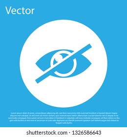 Blue Invisible or hide icon isolated on blue background. White circle button. Flat design. Vector Illustration