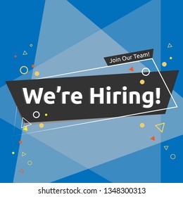 Blue Join Our Team banner concept. We're hiring sign. Geometric text and letters, abstract shapes. Vector flat illustration. Linear modern, trendy vector banner.  