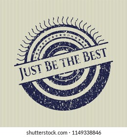 Blue Just Be the Best distress rubber seal with grunge texture