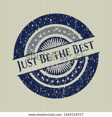 Blue Just Be the Best rubber stamp
