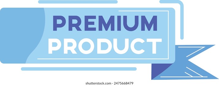 Blue label premium product ribbon banner design. Modern graphic badge isolated white background. Quality seal certification display symbol