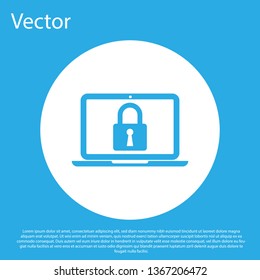Blue Laptop and lock icon isolated on blue background. Computer and padlock. Security, safety, protection concept. Safe internetwork. White circle button. Vector Illustration