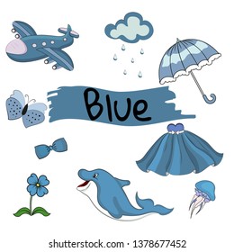 Blue. Learn the color. Education set. Illustration of primary colors. Vector illustration with a picture of airplane, umbrella, Dolphin, cloud, butterfly, flower, jellyfish