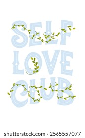 Blue lettering Self Love Club. Handwritten text with plants around. Vector illustration, valentines day