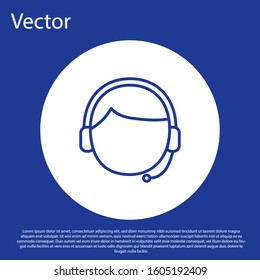 Blue line Man with a headset icon isolated on blue background. Support operator in touch. Concept for call center, client support service. White circle button. Vector Illustration