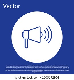 Blue line Megaphone icon isolated on blue background. Loud speach alert concept. Bullhorn for Mouthpiece scream promotion. White circle button. Vector Illustration