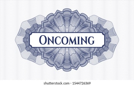 Blue linear rosette with text Oncoming inside