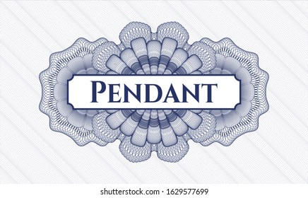 Blue linear rosette with text Pendant inside