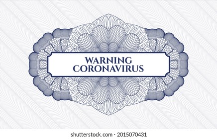 Blue linear rosette. Vector Illustration. Detailed with text Warning Coronavirus inside