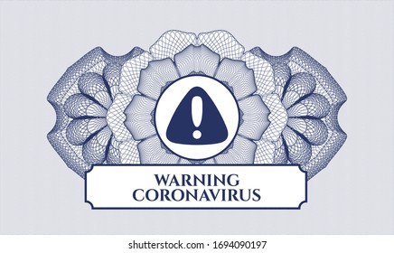 Blue linear rosette with warning icon and Warning Coronavirus text inside