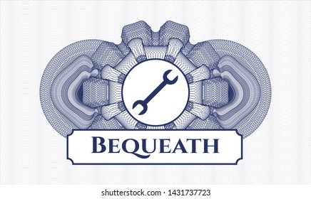Blue linear rosette with wrench icon and Bequeath text inside