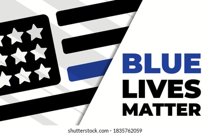 Blue Lives Matter.This Is A Countermovement In The U.S. Advocating That Those Who Are Prosecuted And Convicted Of Killing Law Enforcement Officers Should Be Sentenced Under Hate Crime Statutes.Vector 