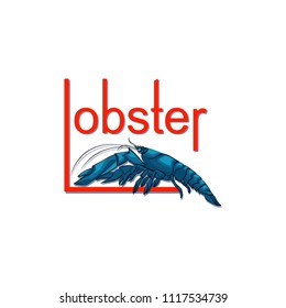 Blue LOBSTER. Seafood. Vector illustration with the inscription. Isolated image on white background. Design for menus, books of recipes, posters, banners.