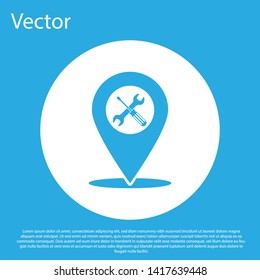 Blue Location with crossed screwdriver and wrench tools icon isolated on blue background. Pointer settings symbol. White circle button. Vector Illustration