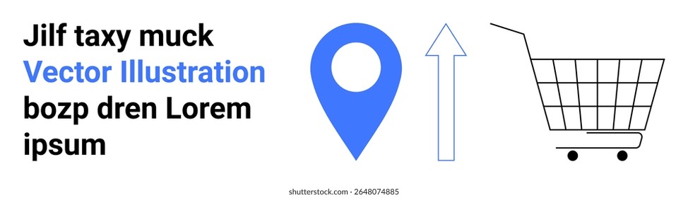 Blue location pin, upward pointing arrow, and shopping cart icon. Placeholder text on the left. Ideal for online shopping, e-commerce, navigation, retail, marketing, delivery services, logistics