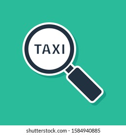Blue Magnifying glass and taxi car icon isolated on green background. Taxi search.  Vector Illustration
