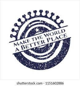 Blue Make the World a Better Place distressed grunge seal