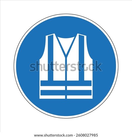 Blue mandatory symbol sign indicating that high visibility vests must be worn, promoting safety and visibility in workplaces.