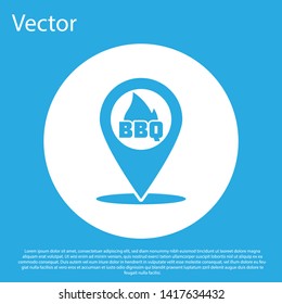 Blue Map pointer with barbecue icon isolated on blue background. Fire flame icon. Barbecue and BBQ grill symbol. White circle button. Vector Illustration