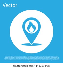 Blue Map pointer with fire flame icon isolated on blue background. Fire nearby. White circle button. Vector Illustration