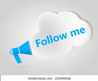 Blue megaphone and cloud with words Follow Me. Flat vector illustration with blue megaphone and cloud speech bubble saying Follow Me on gray.