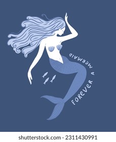 Blue mermaid illustration, woman with beautiful hair and tail. Sea summer print design, inspirational quote Forever a mermaid. Vector nautical art.