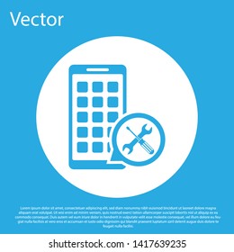 Blue Mobile Apps with screwdriver and wrench icon isolated on blue background. Adjusting, service, setting, maintenance, repair, fixing. White circle button. Vector Illustration