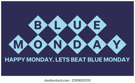 BLUE MONDAY Background. Blue and white colors. Vector illustration.. Simple blue text design element for the campaign against blue Monday. Monday morning motivation