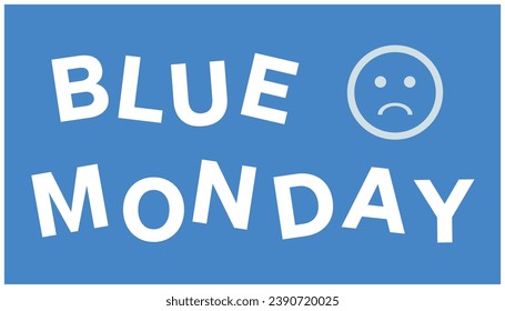 BLUE MONDAY Background. Blue and white colors. Vector illustration.. Simple blue text design element for the campaign against blue Monday. Monday morning motivation